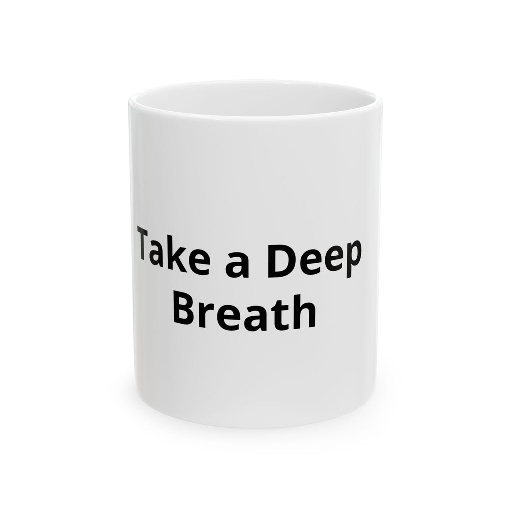Take a Deep Breath Ceramic Mug